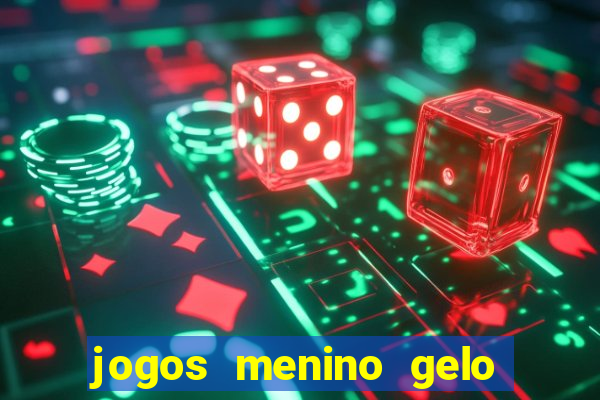 jogos menino gelo menina lava